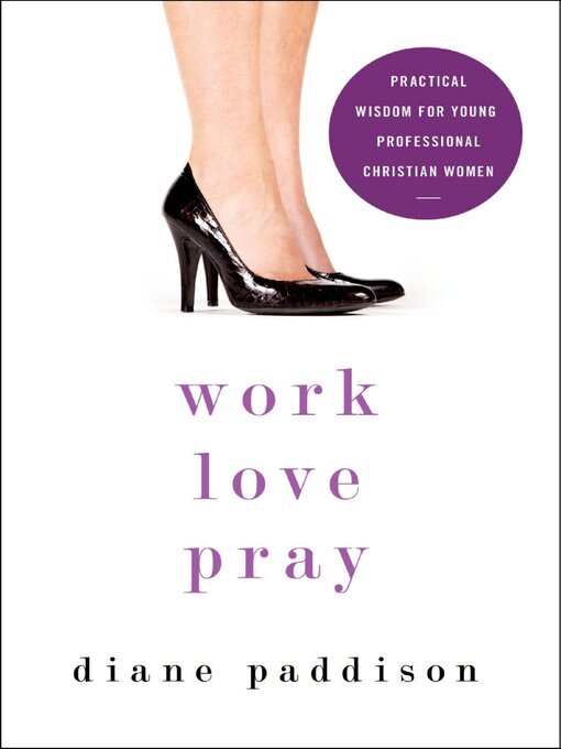 Title details for Work, Love, Pray by Diane Paddison - Available